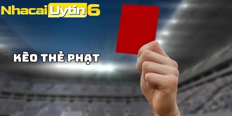 Phân loại các hình thức cá độ kèo thẻ phạt 