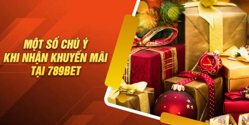 Một số chú ý khi tham gia chương trình khuyến mãi 789Bet