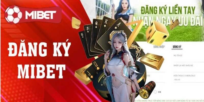 Đăng ký MiBet: Quy trình đăng ký