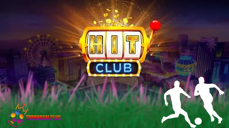 nổ hũ đổi thưởng uy tin Hitclub