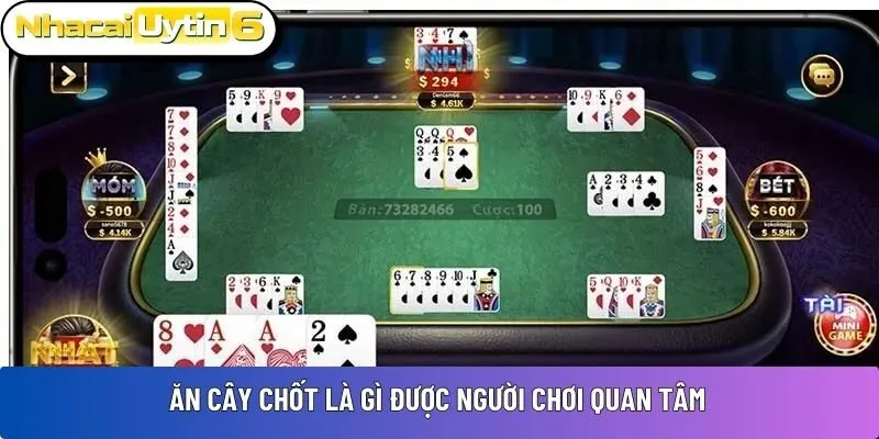 Ăn cây chốt là gì được người chơi quan tâm
