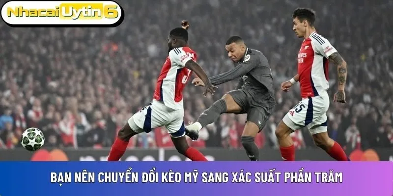 Bạn nên chuyển đổi kèo Mỹ