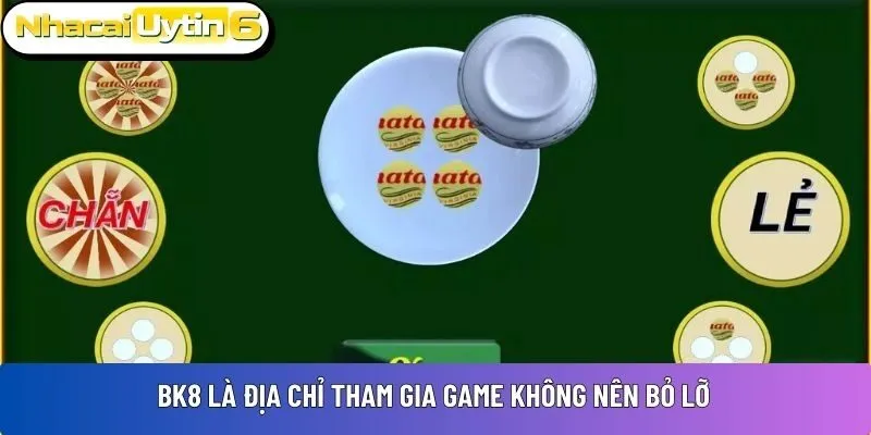 BK8 là địa chỉ tham gia game không nên bỏ lỡ