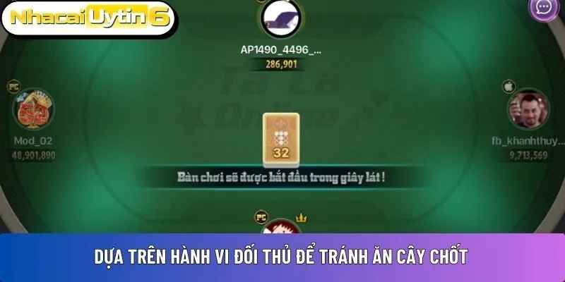 Dựa trên hành vi đối thủ để tránh ăn cây chốt