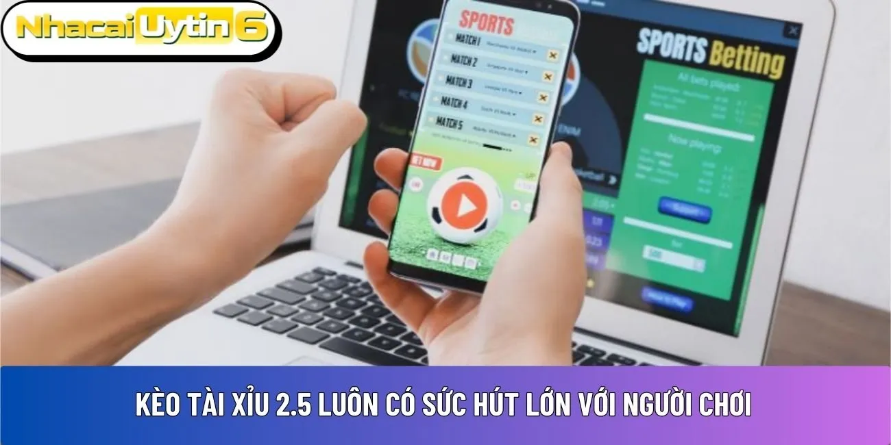 Kèo tài xỉu 2.5 