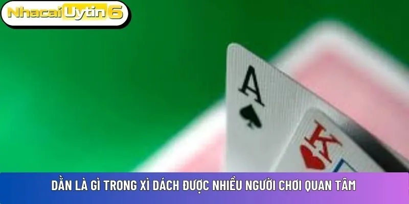 Tìm hiểu chi tiết luật xì dách cái bao nhiêu được xét