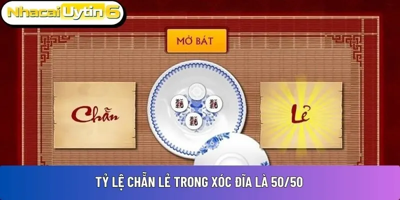 Tỷ lệ chẵn lẻ trong Xóc Đĩa là 50/50